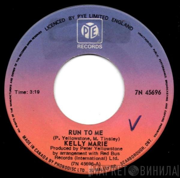 Kelly Marie  - Run To Me