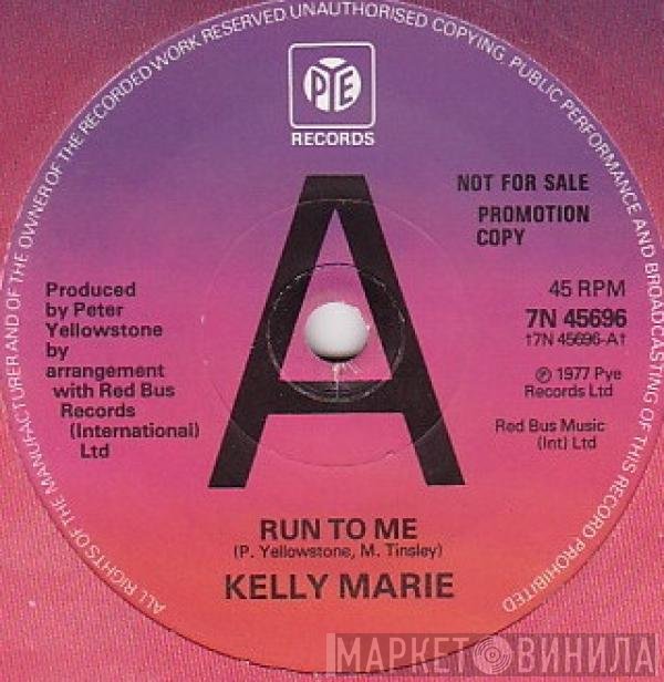 Kelly Marie  - Run To Me