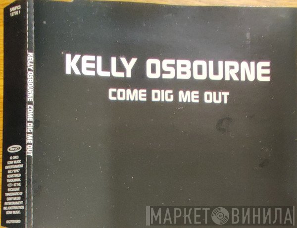 Kelly Osbourne  - Come Dig Me Out