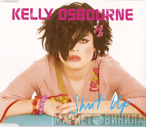Kelly Osbourne  - Shut Up