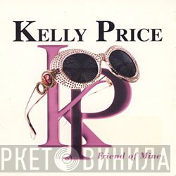 Kelly Price - Friend Of Mine