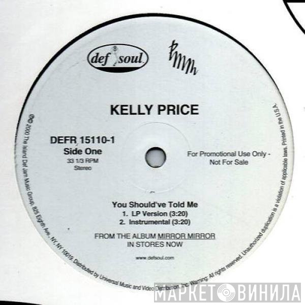 Kelly Price - You Should've Told Me / Like You Do