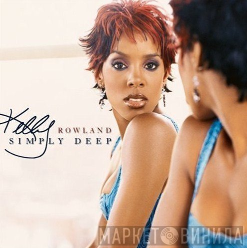 Kelly Rowland  - Simply Deep