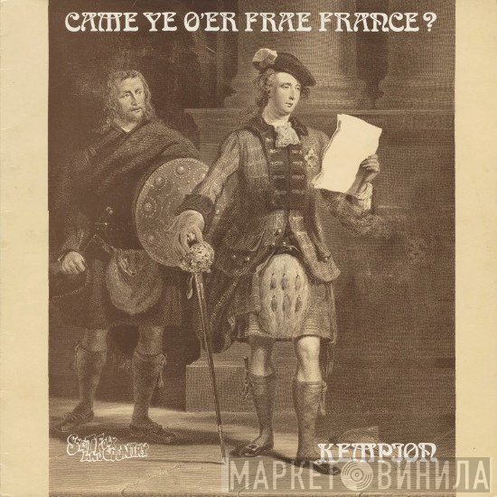 Kempion - Came Ye O'er Frae France?
