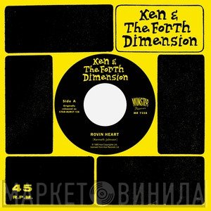 Ken And The Fourth Dimension - Rovin Heart / See If I Care