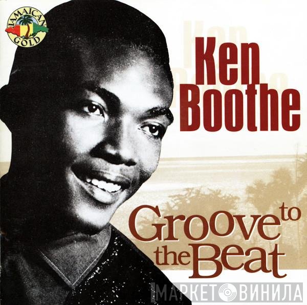 Ken Boothe  - Groove To The Beat