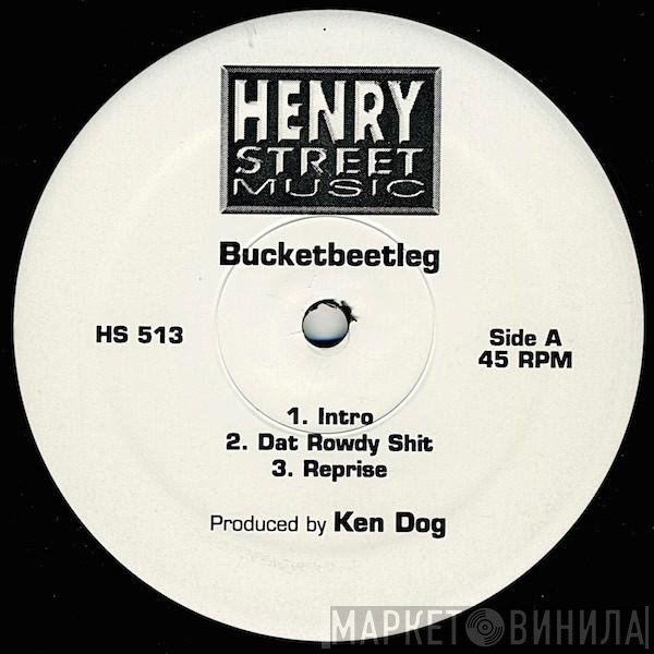 Ken Dog - Bucketbeetleg