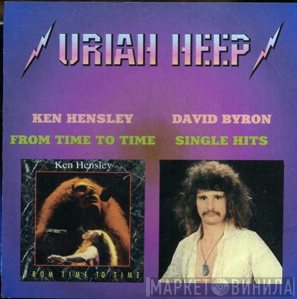 Ken Hensley / David Byron  - From Time To Time / Single Hits