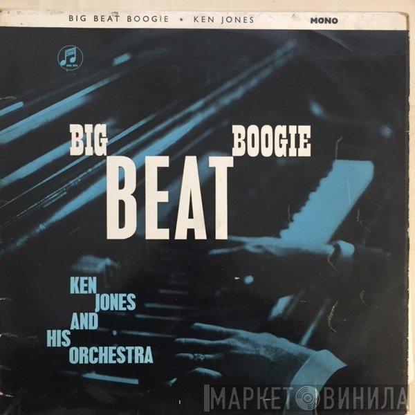 Ken Jones And His Orchestra - Big Beat Boogie