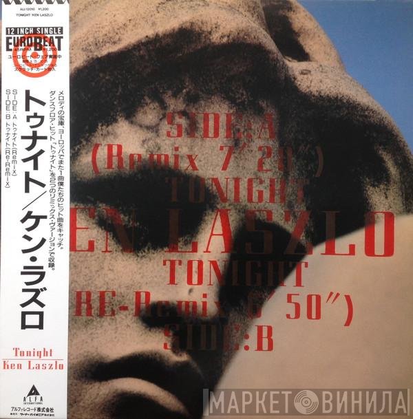 Ken Laszlo = Ken Laszlo  - Tonight = トゥナイト