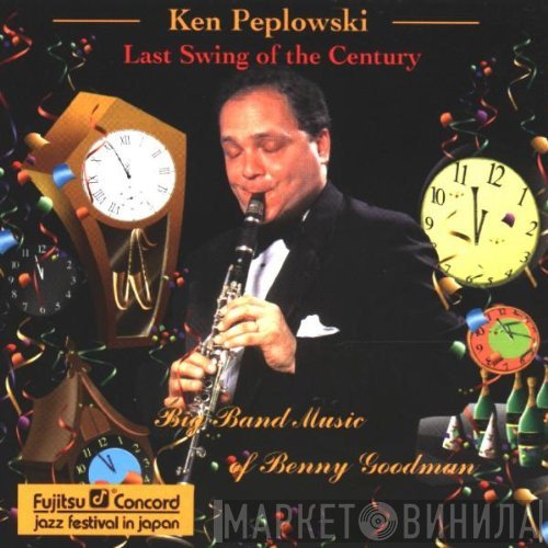 Ken Peplowski - Last Swing Of The Century