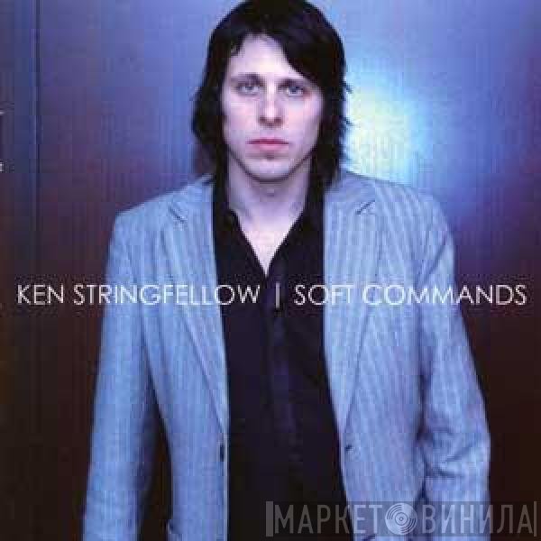 Ken Stringfellow  - Soft Commands