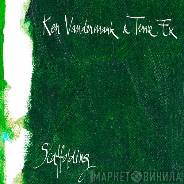 Ken Vandermark & Terrie Ex  - Scaffolding