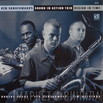 Ken Vandermark's Sound In Action Trio  - Design In Time