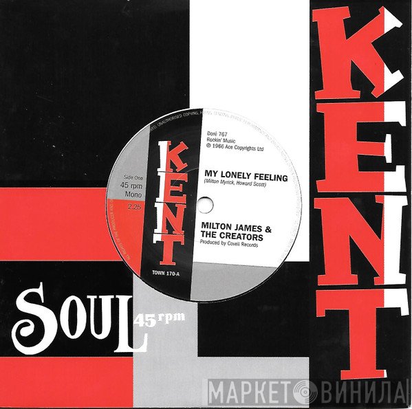 Kenard Gardner, Milton James & The Creators - My Lonely Feeling / What Did You Gain By That