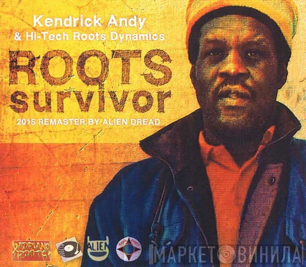Kendrick Andy & Hi Tech Roots Dynamics  - Roots Survivor