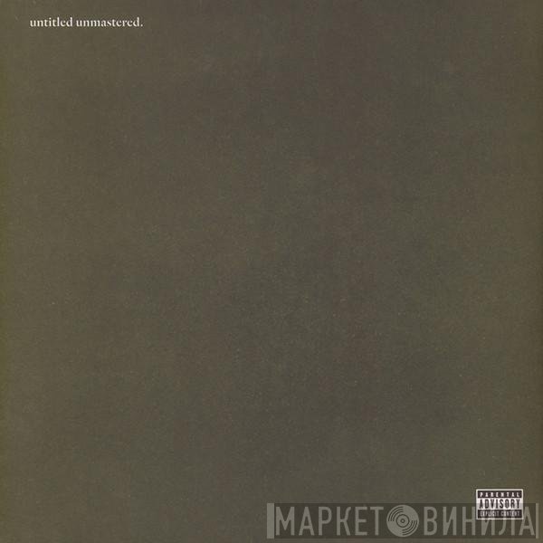 Kendrick Lamar  - Untitled Unmastered.