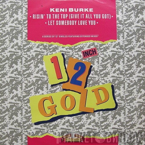 Keni Burke - Risin' To The Top (Give It All You Got) / Let Somebody Love You