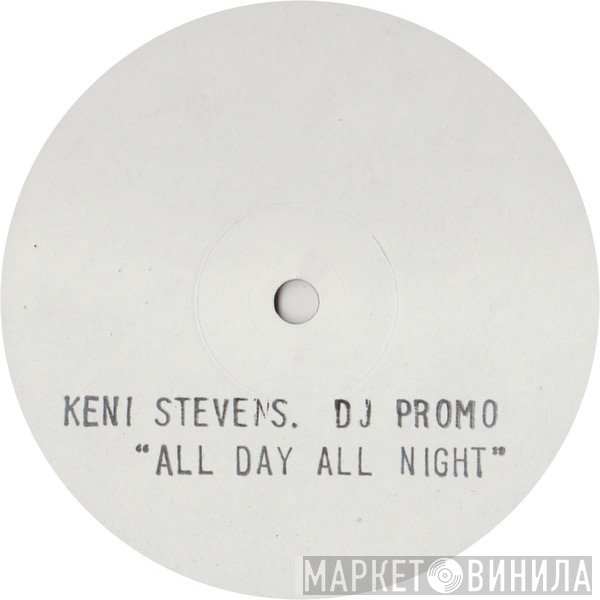 Keni Stevens - All Day All Night (Keep On Loving Me)