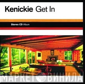 Kenickie  - Get In