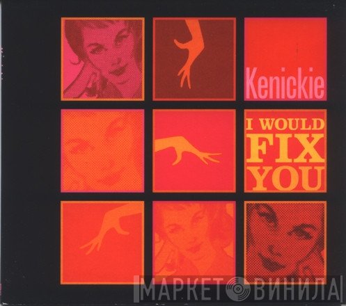 Kenickie - I Would Fix You