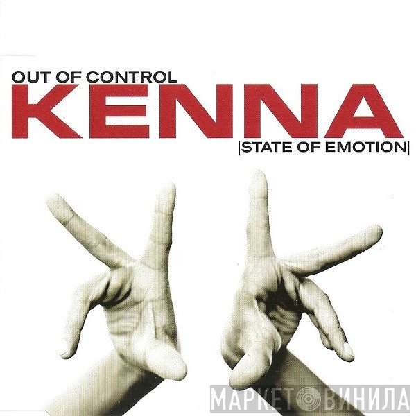 Kenna  - Out Of Control (State Of Emotion)