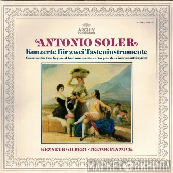 Kenneth Gilbert, Trevor Pinnock, Padre Antonio Soler - Konzerte Für Zwei Tasteninstrumente