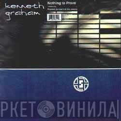 Kenneth Graham - Nothing To Prove