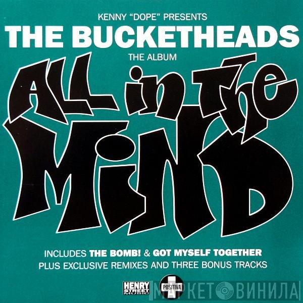 Kenny "Dope" Gonzalez Presents The Bucketheads  - All In The Mind