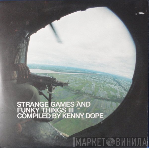 Kenny "Dope" Gonzalez - Strange Games And Funky Things III