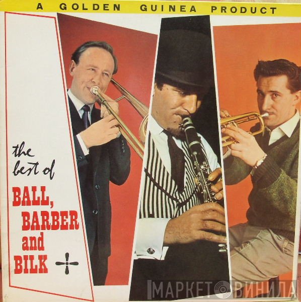 Kenny Ball And His Jazzmen, Chris Barber's Jazz Band, Acker Bilk And His Paramount Jazz Band - The Best Of Ball, Barber And Bilk