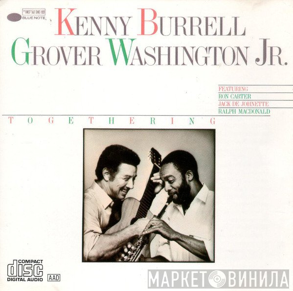 Kenny Burrell & Grover Washington, Jr. ‒ Featuring: Ron Carter, Jack DeJohnette, Ralph MacDonald  - Togethering