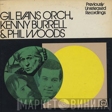 Kenny Burrell, Gil Evans And His Orchestra, Phil Woods - Previously Unreleased Recordings