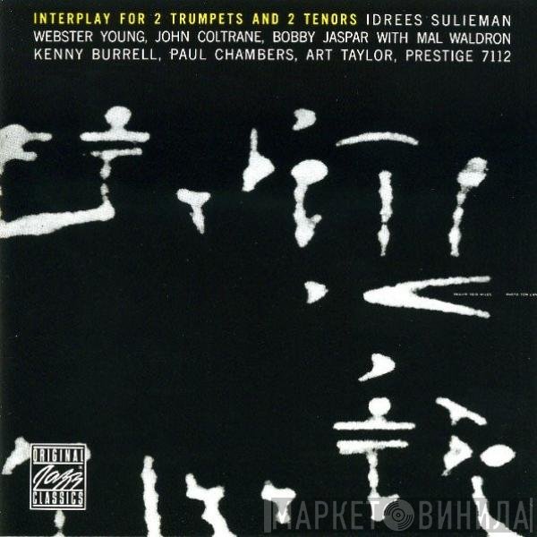 Kenny Burrell, John Coltrane, Paul Chambers , Mal Waldron, Art Taylor, Idrees Sulieman, Bobby Jaspar, Webster Young - Interplay For 2 Trumpets And 2 Tenors