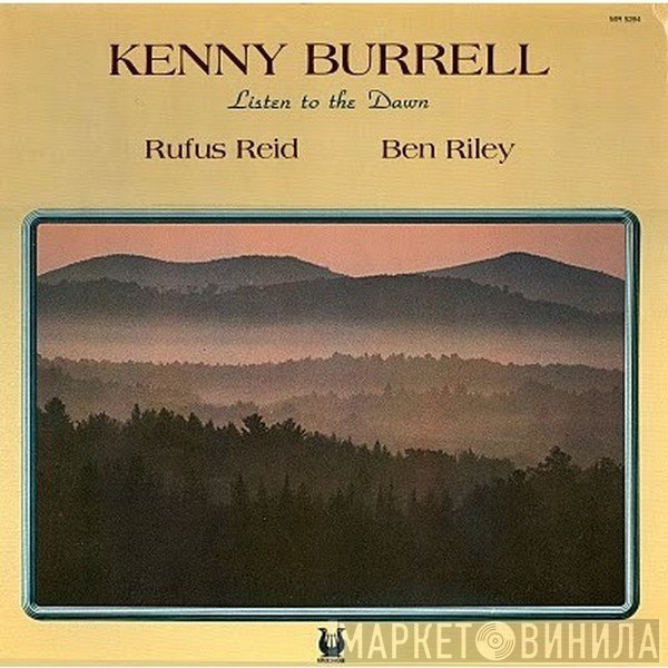 Kenny Burrell, Rufus Reid, Ben Riley  - Listen To The Dawn