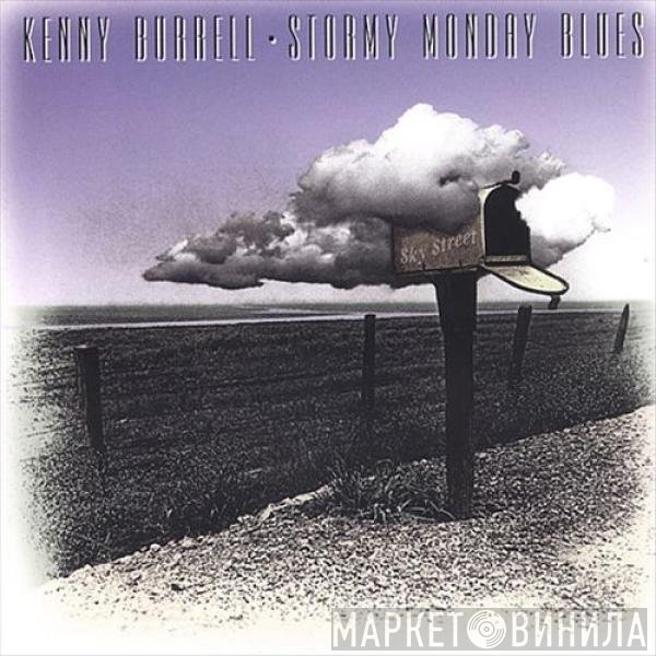 Kenny Burrell - Stormy Monday Blues