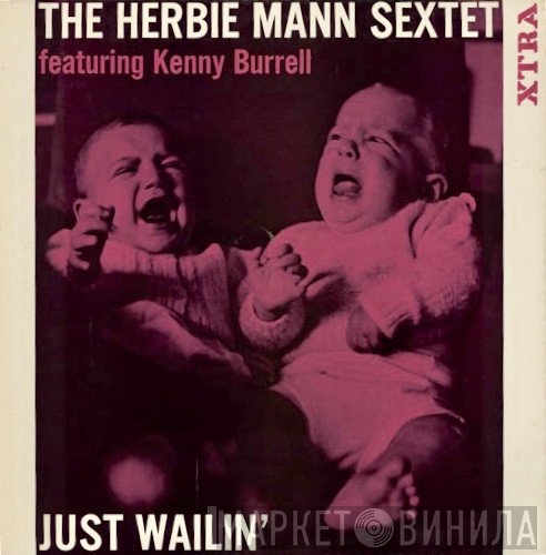 Kenny Burrell, The Herbie Mann Sextet - Just Wailin'