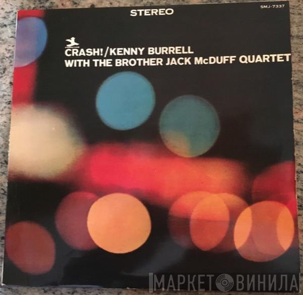 Kenny Burrell With The Brother Jack McDuff Quartet  - Crash!
