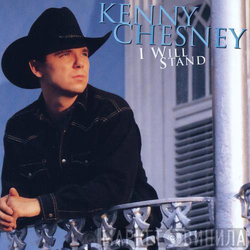 Kenny Chesney  - I Will Stand