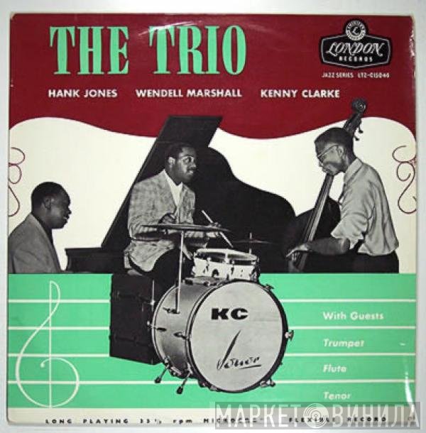 Kenny Clarke, Wendell Marshall, Hank Jones, The Trio  - The Trio With Guests