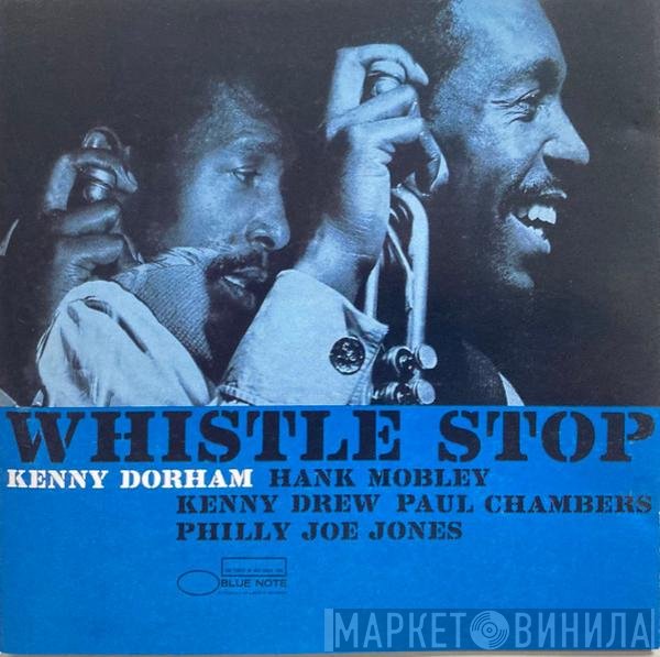 Kenny Dorham, Hank Mobley, Kenny Drew, Paul Chambers , "Philly" Joe Jones  - Whistle Stop