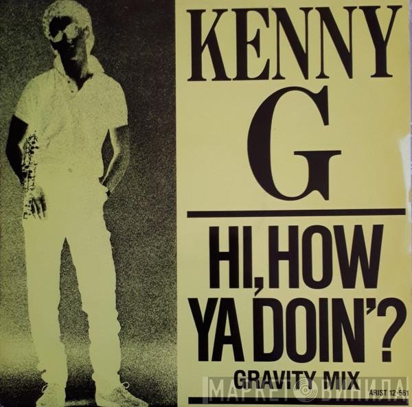 Kenny G  - Hi, How Ya Doin'?