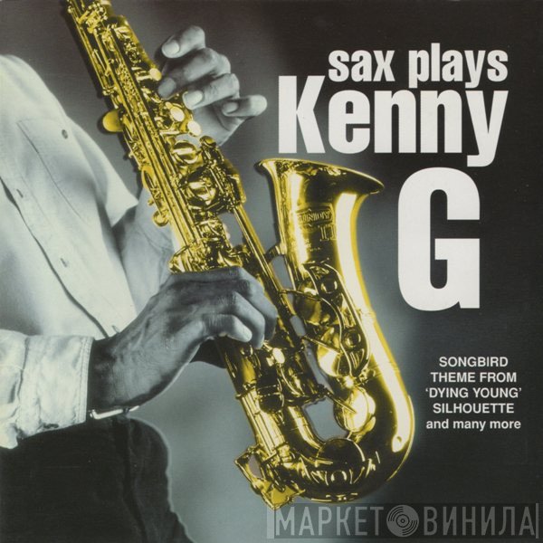 Kenny G  - Sax Plays Kenny G