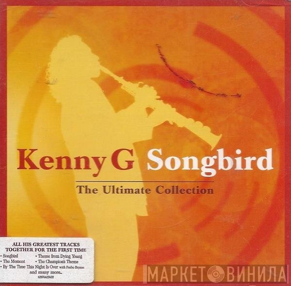 Kenny G   - Songbird - The Ultimate Collection