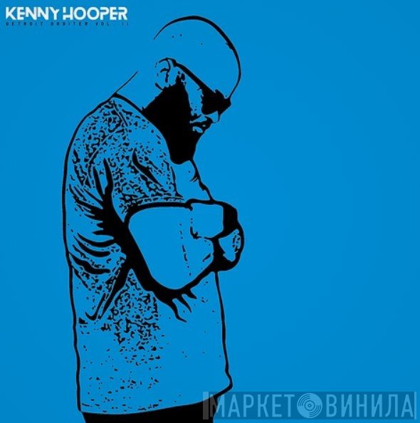 Kenny Hooper  - Detroit Orbiter Vol. II