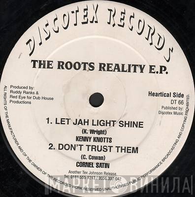 Kenny Knots, Little T , Cornel Satin, Doctor Skunk - The Roots Reality E.P.