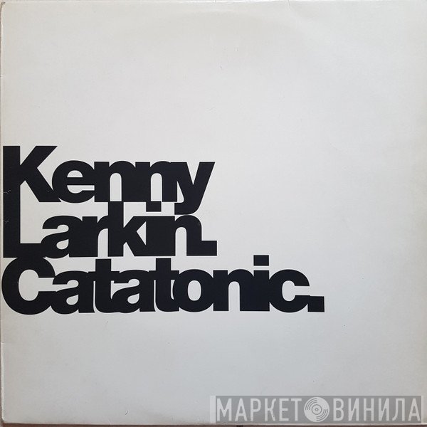 Kenny Larkin - Catatonic