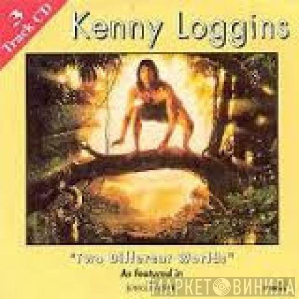 Kenny Loggins  - Two Different Worlds