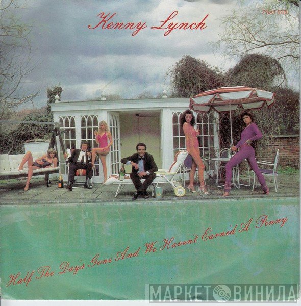 Kenny Lynch - Half The Day's Gone And We Haven't Earne'd A Penny