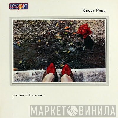 Kenny Pore - You Don't Know Me
